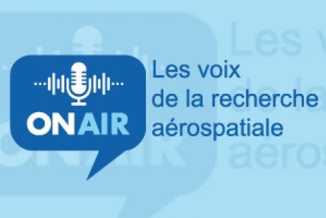 « On Air, les voix de la recherche aérospatiale » : le nouveau podcast ONERA