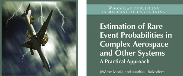 Estimation of Rare Event Probabilities in Complex Aerospace and Other Systems : A practical Approach