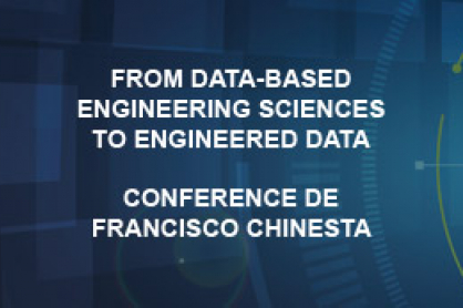 Conférence de Francisco Chinesta : From data-based engineering sciences to engineered data