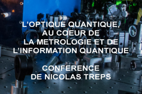 Conférence de Nicolas Treps : L&#039;optique quantique, au coeur de la métrologie et de l&#039;information quantique