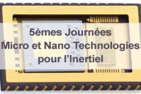 5èmes Journées Micro et Nano Technologies pour l’Inertiel